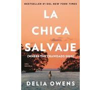La Chica Salvaje / Where the Crawdads Sing: Spanish Edition of Where the Crawdads Sing