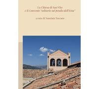 La Chiesa di San Vito e il Convento "solitario sul pendìo dell'Etna"