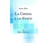 La Chiesa e lo Stato (Classic Reprint)