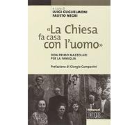 «La Chiesa fa casa con l'uomo». Don Primo Mazzolari per la famiglia