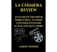 LA CHIMERA REVIEW: ANALYSIS OF THE MOVIE PRODUCTION, AN INSIST INTO JOSH O'CONNOR ACTING AND MANY MORE