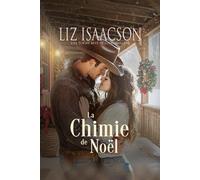 La Chimie de Noël: Romance chrétien de cowboys et saga familiale des Glover (Le Ranch de la Crête de Shiloh dans la Romance des Trois Rivières)