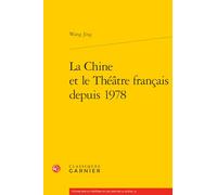 La Chine Et Le Theatre Francais Depuis 1978