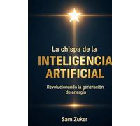 La chispa de la Inteligencia Artificial: Revolucionando la Generacion de Energia