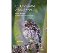 La Chouette chevêche : Biologie, répartition et relation avec l'Homme en Europe de Pascal Etienne (25 octobre 2012) Relié