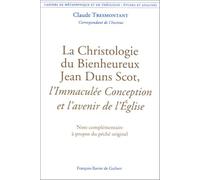 La Christologie du Bienheureux Jean Duns Scot, l'Immaculée Conception et l'avenir de l'Église: Cahiers de métaphysique et de théologie