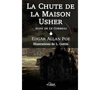 La Chute de la Maison Usher, suivi de Le corbeau (Illustré): Edition illustrée par Lucille Cottin