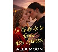 La Chute de la Reine des Glaces: Une romance lesbienne/saphique torride Ice Queen