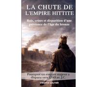 La Chute de l'Empire hittite
