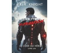 La Chute du Parangon (Le Code du Héros)