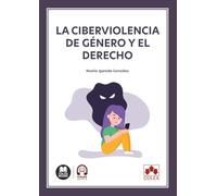 La ciberviolencia de género y el derecho (monografico)