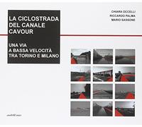 La ciclostrada del canale Cavour. Una via a bassa velocità tra Torino e Milano