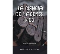 La Ciencia de Hacerse Rico: Edición Restaurada