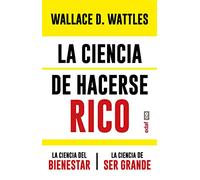 La Ciencia de Hacerse Rico Y Otras Obras