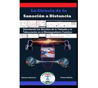 La Ciencia de la Sanación a Distancia: Desvelando los Secretos de la Telepatía y la Telecuración en el Biomagnetismo Cuántico