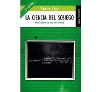 La ciencia del sosiego: Cómo celebrar la vida con plenitud (Pensamiento)