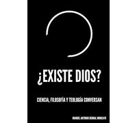 La ciencia, la filosofía y la teología conversan. ¿Existe Dios?