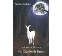 La Cierva Blanca y el Cazador de Brujas