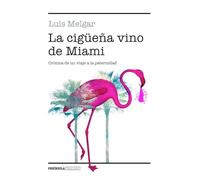 La cigüeña vino de Miami: Crónica de un viaje a la paternidad (REALIDAD)