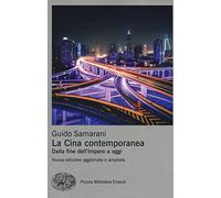 La Cina contemporanea. Dalla fine dell'impero a oggi