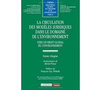 La circulation des modèles juridiques dans le domaine de l'environnement: Vers un droit global de l'environnement (25)