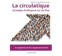 La CIRCULATIQUE: Stratégie d'influence sur les flux physiques