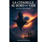La Citadelle au Bord du Vide: roman science fiction. À Vorn-9, la Citadelle d’Horizon reçoit un message impossible et Amara doit choisir entre réalité et lumière.