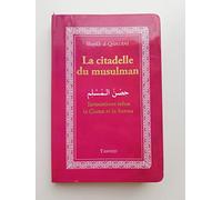 La citadelle du musulman: Invocations selon le Coran et la Sunna