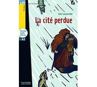 La cite perdue- livre & audio download: La cité perdue - LFF A2 (Lire En Francais Facile)
