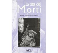 La città dei morti: Breve storia del cimitero