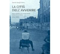 La città dell'avvenire: Mario Ridolfi e la ricostruzione della città di Terni nel secondo dopoguerra