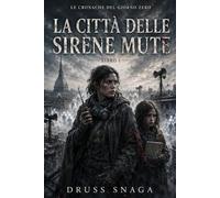 La città delle sirene mute (Le cronache del giorno zero)