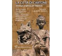 LA CITTÀ DI CARTONE: Antologia di poesia per l’infanzia