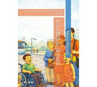 La città è di tutti: Piccole storie per diventare buoni cittadini