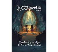 La Città Invisibile: L’avventura di Lorenzo e Nina tra chiavi magiche e segreti nascosti.