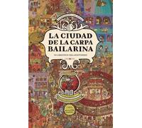 La ciudad de la carpa bailarina: Un librojuego para aventureros (Libros para los que aman los libros)