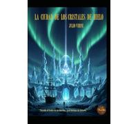 LA CIUDAD DE LOS CRISTALES DE HIELO