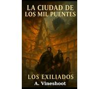 La Ciudad de los Mil Puentes: Los Exiliados: 1