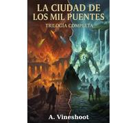 La Ciudad de los Mil Puentes: Trilogía Completa (Edición Deluxe)
