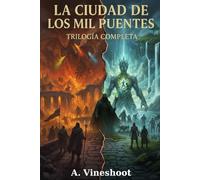 La Ciudad de los Mil Puentes: Trilogía Completa (Edición Deluxe)