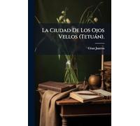 La Ciudad De Los Ojos Vellos (Tetuàn).