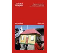 La ciudad en disputa: Experimentos en torno a la vivienda social en el sur de Europa (1949-1976)