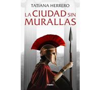 La Ciudad Sin Murallas / A City Without Walls (Novela histórica)