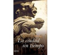 La ciudad sin tiempo/ The timeless city