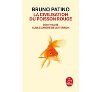 La Civilisation Du Poisson Rouge (Documents): Petit traité sur le marché de l'attention
