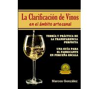 La Clarificación de Vinos En El Ámbito Artesanal