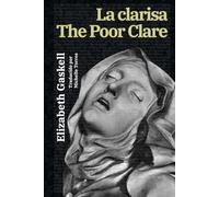 La clarisa - The Poor Clare: Texto paralelo bilingüe - Bilingual edition: Inglés - Español / English - Spanish: 57 (Ediciones Bilingües)