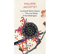 "La Clarté Notre-Dame" and "The Last Book of the Madrigals" (The Swiss List)