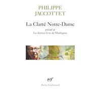 La Clarté Notre-Dame / Le dernier livre de Madrigaux: Précédé de Le dernier livre de Madrigaux