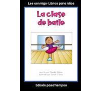 La clase de baile: Colección Lee conmigo: Libros para niños [Edición pasatiempos]